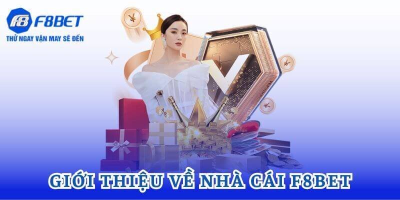 Thông tin tổng quan được cập nhật của F8Bet 