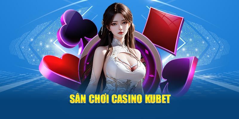 Chuyên mục game bài hấp dẫn đa số người chơi tại Kubet