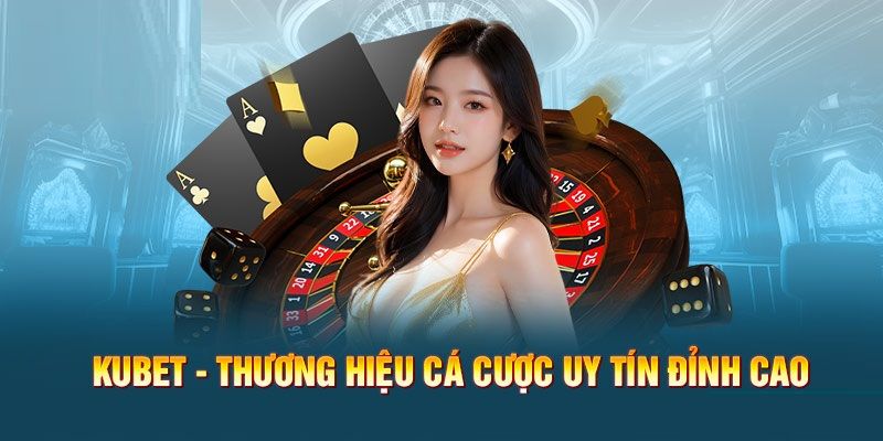 Ưu điểm vượt trội trong cách hoạt động của trang chủ Kubet