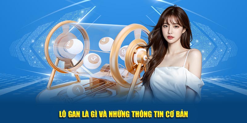 Lô gan là gì và những thông tin cơ bản