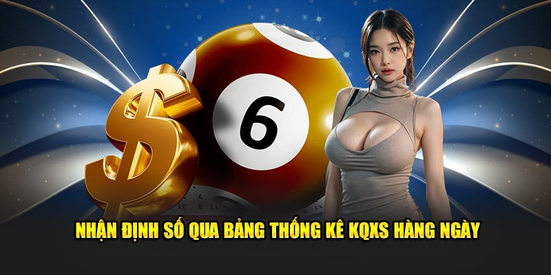 Nhận định số qua bảng thống kê KQXS hàng ngày 