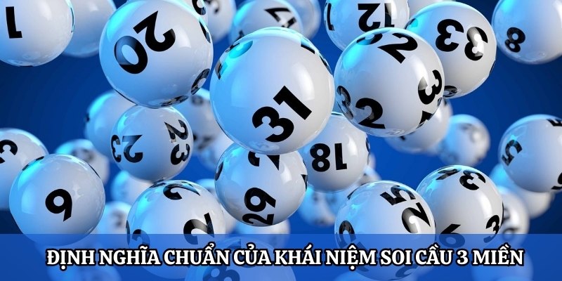 Định nghĩa chuẩn của khái niệm soi cầu 3 miền