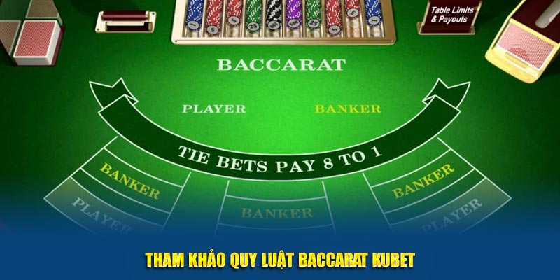 Tham khảo quy luật Baccarat Kubet