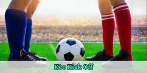 Kèo Kick Off